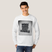 "Arbeit hart, Bleibe Humble" T-Shirt (Vorne ganz)