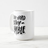 Arbeit hart Bleibe Humble Tasse-Motivierend Coffee Kaffeetasse (Vorderseite Links)