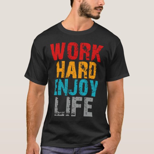 Arbeit hart erleben T-Shirt (Vorderseite)