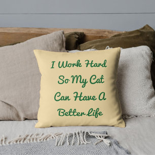 Arbeit hart für Cat Funny Zitat Personalisiert Bei Kissen
