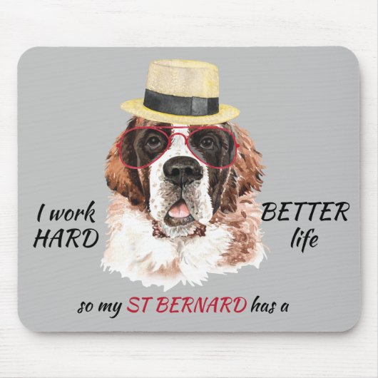 Arbeit hart für meinen Heiligen Bernard Mousepad (Vorne)