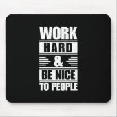 Arbeit hart sein nett Menschen aufklebern Mousepad (Vorne)