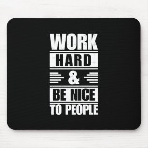 Arbeit hart sein nett Menschen aufklebern Mousepad