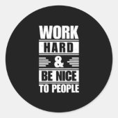 Arbeit hart sein nett Menschen aufklebern Runder Aufkleber (Vorderseite)