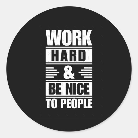 Arbeit hart sein nett Menschen aufklebern Runder Aufkleber (Vorderseite)