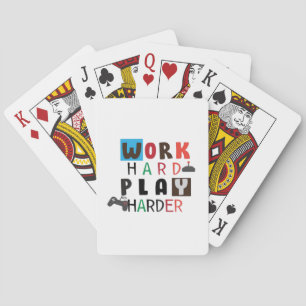 Arbeit hart spielen so hart Zitat Arbeitstag Spielkarten