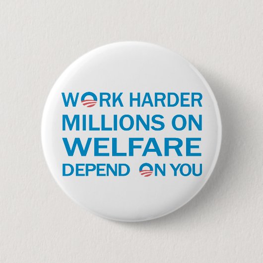 Arbeit härter ... Anti-Obama-Button Button (Vorderseite)