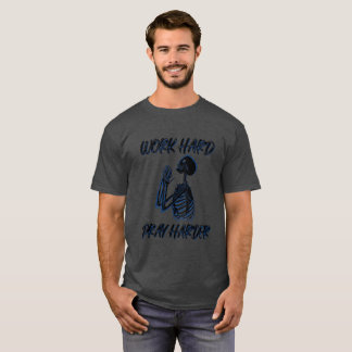 Arbeit harter Beten härter T-Shirt