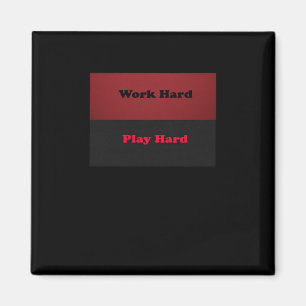 Arbeit hartes Spielen so hart Funny Viral Magnet