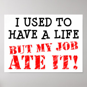 Arbeit hat mein Leben gefressen Lustiger Poster