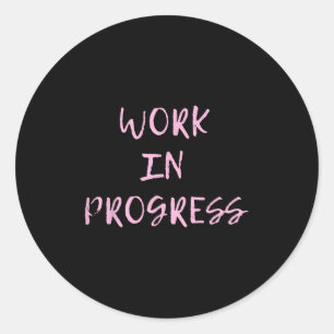 Arbeit in Arbeit _ Ich bin ein Arbeit in Arbeit T- Runder Aufkleber