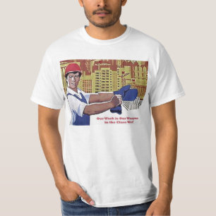 Arbeit ist eine Waffe T-Shirt