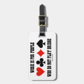 Arbeit ist für Leute, die nicht Brücke spielen Gepäckanhänger (Vorderseite vertikal)