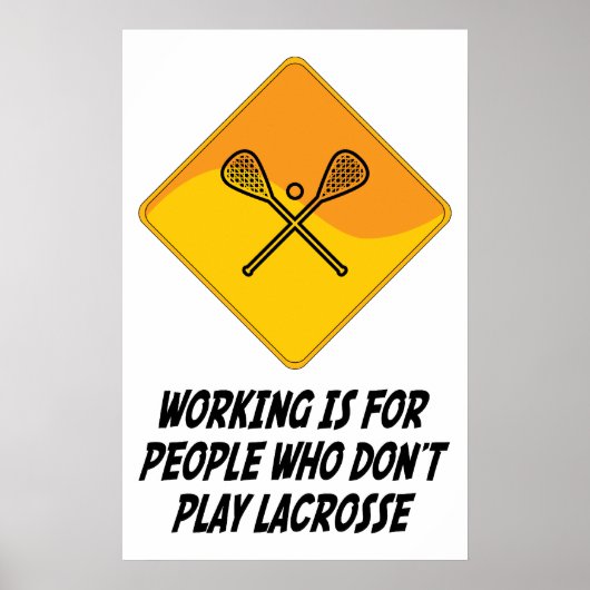 Arbeit ist für Leute, die nicht Lacrosse spielen Poster (Vorne)