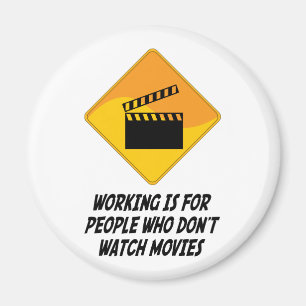 Arbeit ist für Menschen, die keine Filme sehen Magnet