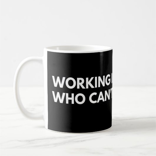 Arbeit ist für Menschen, die keinen Poker spielen  Kaffeetasse (Links)