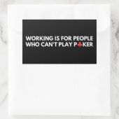 Arbeit ist für Menschen, die keinen Poker spielen Rechteckiger Aufkleber (Tasche)