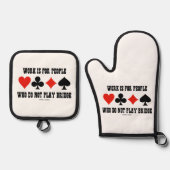 Arbeit ist für Menschen, die nicht Bridge spielen Ofenhandschuh & Topflappen-Set (Vorderseite)