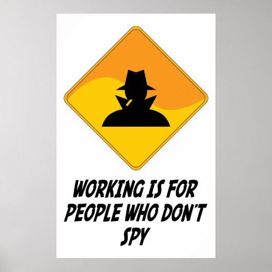 Arbeit ist für Menschen, die nicht spionieren Poster (Vorne)