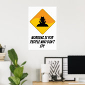 Arbeit ist für Menschen, die nicht spionieren Poster (Heimbüro)