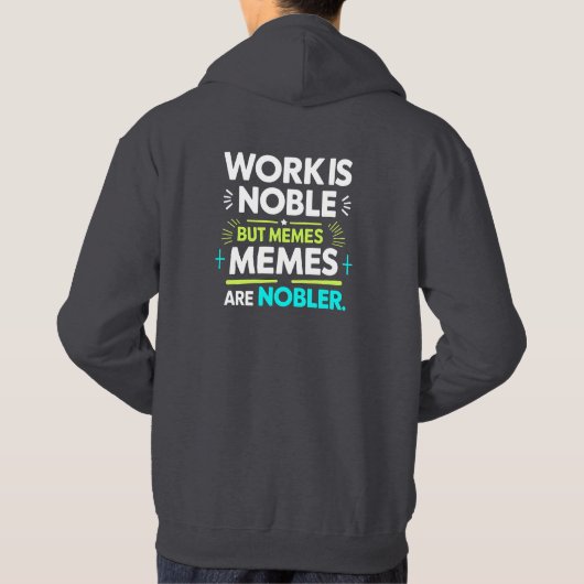 Arbeit ist Noble, aber Memes sind Nobler - Funny M Hoodie (Rückseite)