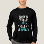 Arbeit ist Noble, aber Schlaf sind Nobler - Funny Tri-Blend Shirt (Vorderseite)