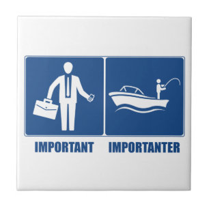 Arbeit ist wichtig, Angeln ist wichtiger Fliese