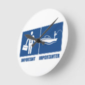 Arbeit ist wichtig, Fischerei ist wichtig Runde Wanduhr (Winkel)