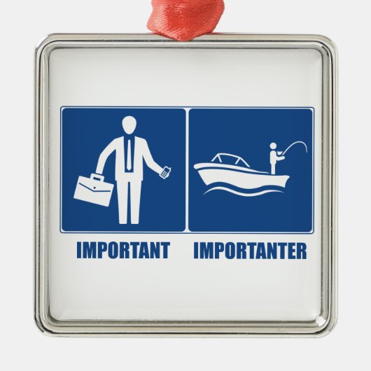 Arbeit ist wichtig, Fischerei ist wichtig Silbernes Ornament (Vorne)