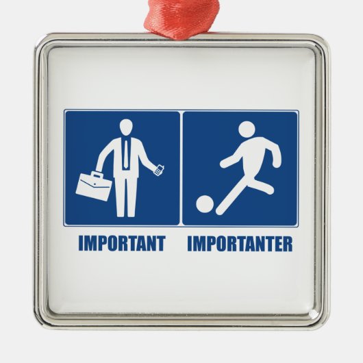 Arbeit ist wichtig, Fußball ist wichtig Ornament Aus Metall (Vorne)