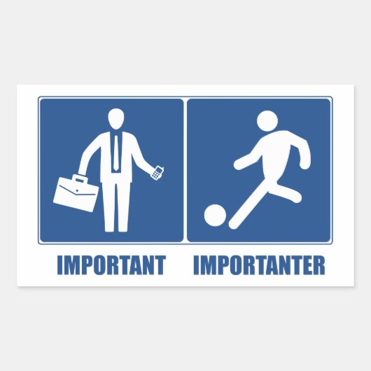 Arbeit ist wichtig, Fußball ist wichtig Rechteckiger Aufkleber (Vorderseite)