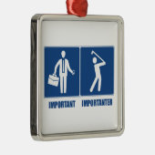 Arbeit ist wichtig, Golf ist wichtig Ornament Aus Metall (Rechts)