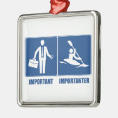 Arbeit ist wichtig, Kajak ist wichtig Ornament Aus Metall (Links)