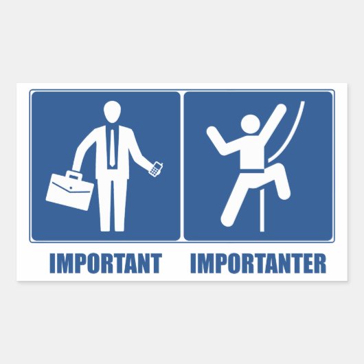 Arbeit ist wichtig, Klettern ist wichtig Rechteckiger Aufkleber (Vorderseite)