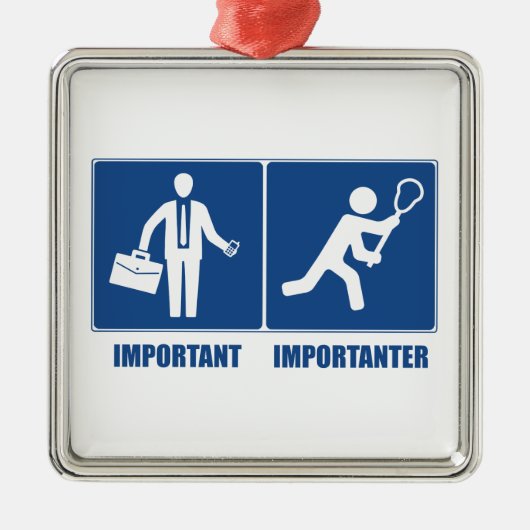 Arbeit ist wichtig, Lacrosse ist wichtig Ornament Aus Metall (Vorne)