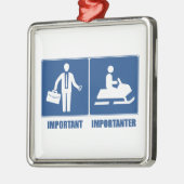 Arbeit ist wichtig, Schneemobil ist wichtig Ornament Aus Metall (Links)