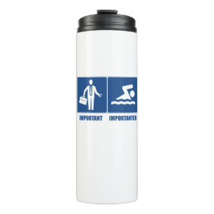 Arbeit ist wichtig, Schwimmen ist wichtig Thermosbecher