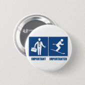 Arbeit ist wichtig, Skifahren ist wichtig Button (Vorne & Hinten)