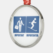 Arbeit ist wichtig, Skifahren ist wichtig Ornament Aus Metall (Links)