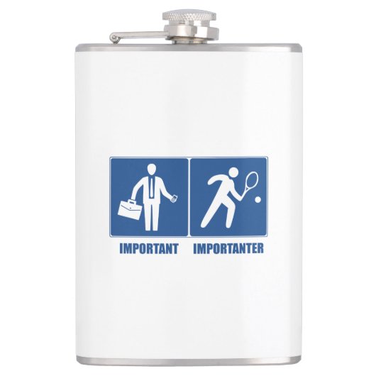 Arbeit ist wichtig, Tennis ist wichtiger Flachmann (Vorderseite)