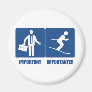 Arbeit ist wichtig und fährt ist Importanter Ski Magnet