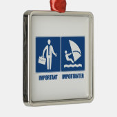 Arbeit ist wichtig, Windsurfen ist wichtig Ornament Aus Metall (Rechts)