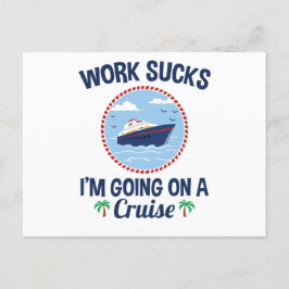 Arbeit Ist zum Kotzen, ich gehe auf einem Cruise C Postkarte