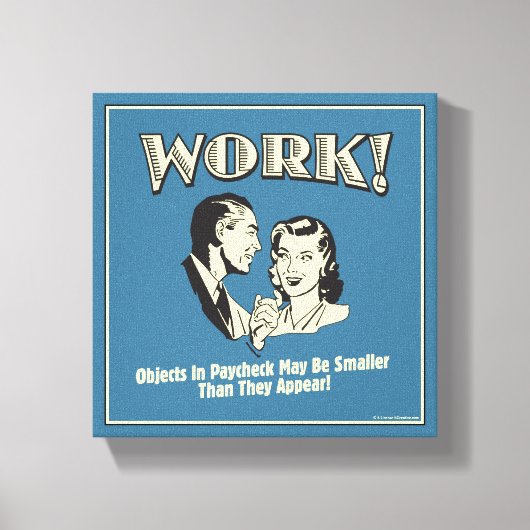 Arbeit: Kleiner als sie erscheinen Leinwanddruck (Vorderseite)