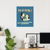 Arbeit: Kleiner als sie erscheinen Poster (Heimbüro)
