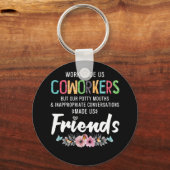 Arbeit machte uns zu Coworker unser kluges Mundkle Schlüsselanhänger (Vorderseite)