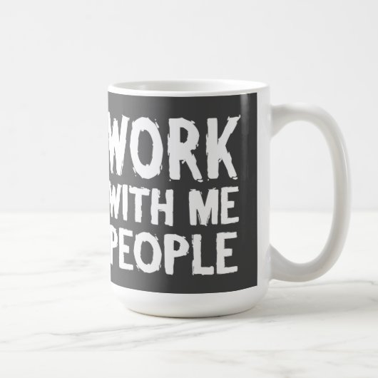 Arbeit mit mir kaffeetasse (Rechts)