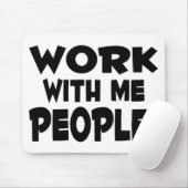 Arbeit mit mir Leute Mousepad (Mit Mouse)
