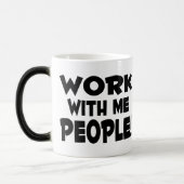 Arbeit mit mir Leute Verwandlungstasse (Links)