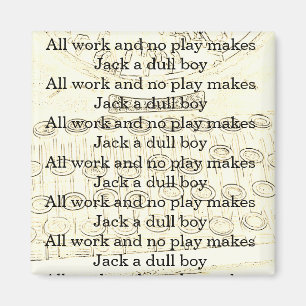 Arbeit ohne Spiel macht Jack zu einem stumpfen Jun Magnet